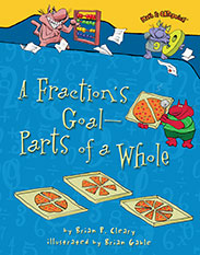 A Fraction’s Goal—Parts of a Whole