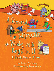 A Second, a Minute, a Week with Days In It: A Book About Time