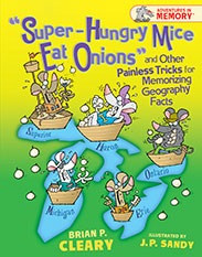 “Super-Hungry Mice Eat Onions” and Other Painless Tricks for Memorizing Geography Facts: an Adventures in Memory™ Book
